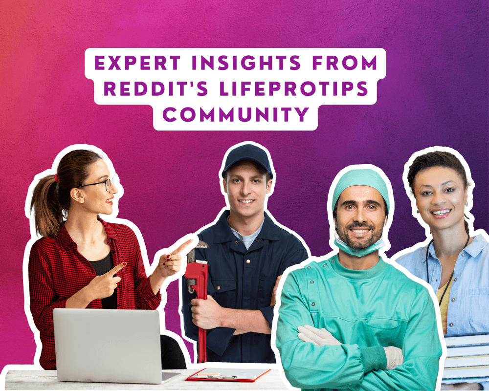 Expert Insights from Reddit’s LifeProTips Community